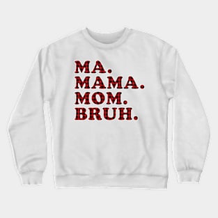 Ma Mama Mom Bruh Red Plaid Women Crewneck Sweatshirt